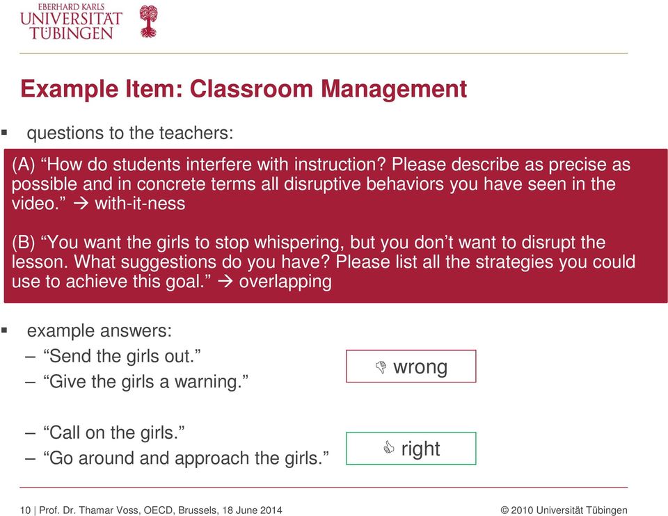 with-it-ness (B) You want the girls to stop whispering, but you don t want to disrupt the lesson. What suggestions do you have?