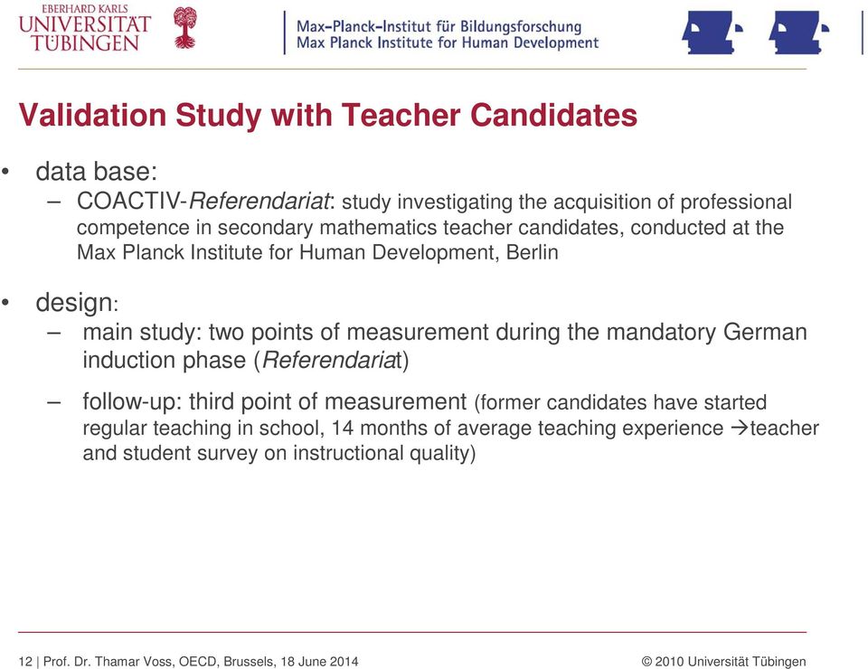 mandatory German induction phase (Referendariat) follow-up: third point of measurement (former candidates have started regular teaching in school, 14 months