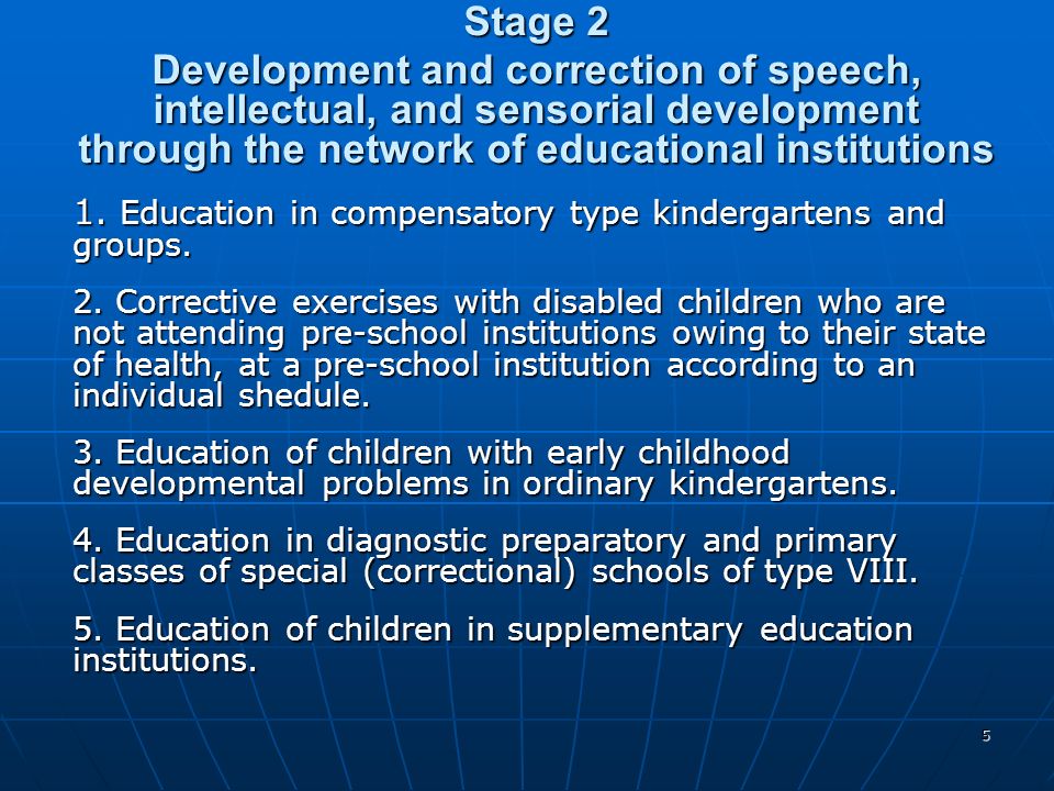 5 Stage 2 Development and correction of speech, intellectual, and sensorial development through the network of educational institutions 1.