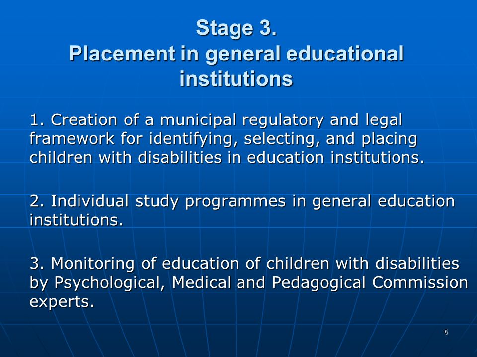 6 Stage 3. Placement in general educational institutions 1.