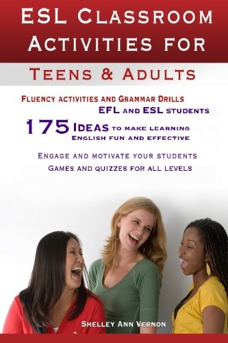 ESL Classroom Activities for Teens and Adults: ESL games, fluency activities and grammar drills for EFL and ESL students.