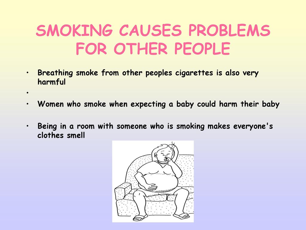 SMOKING CAUSES PROBLEMS FOR OTHER PEOPLE